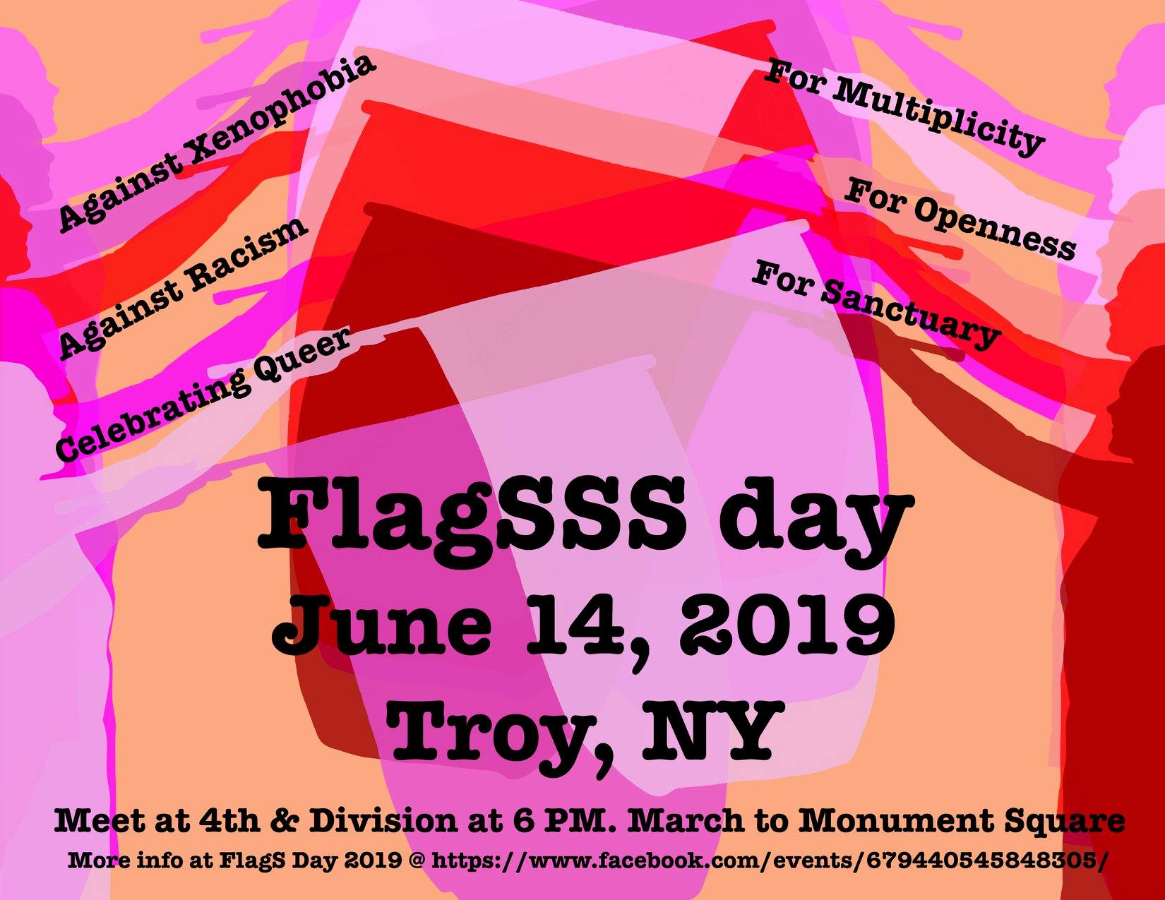 This is the poster designed to promote FlagSSS Day 2019 in Troy, NY. Test reads Against Xenophobia, Against Racism, Celebrating Queer, For Multiplicity, For Openness, For Sanctuary